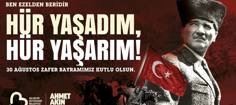 BAŞKAN AKIN’DAN 30 AĞUSTOS ZAFER BAYRAMI MESAJI