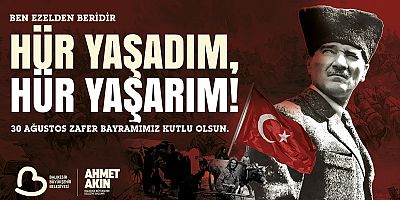 BAŞKAN AKIN’DAN 30 AĞUSTOS ZAFER BAYRAMI MESAJI